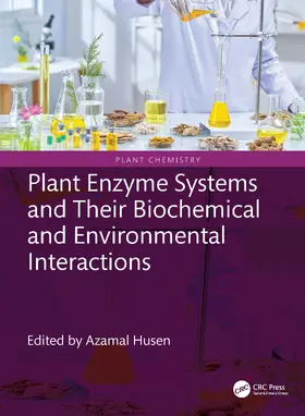 Husen |  Plant Enzyme Systems and Their Biochemical and Environmental Interactions | Buch |  Sack Fachmedien
