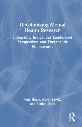 Houle / Lewis / Datta |  Decolonizing Mental Health Research | Buch |  Sack Fachmedien