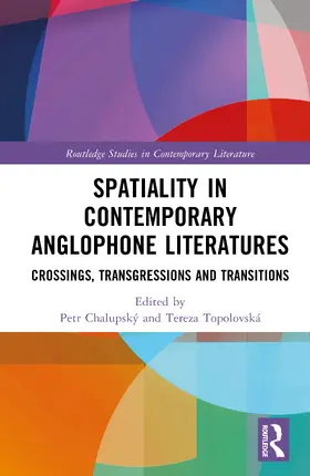 Chalupsky / Chalupský / Topolovska |  Spatiality in Contemporary Anglophone Literatures | Buch |  Sack Fachmedien