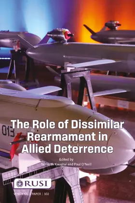 Kaushal / O’Neill |  The Role of Dissimilar Rearmament in Allied Deterrence | Buch |  Sack Fachmedien