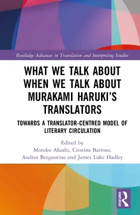 Akashi / Barroso / Bergantino |  What We Talk About When We Talk About Murakami Haruki's Translators | Buch |  Sack Fachmedien