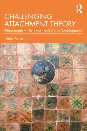 Keller |  Challenging Attachment Theory | Buch |  Sack Fachmedien