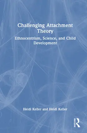 Keller |  Challenging Attachment Theory | Buch |  Sack Fachmedien