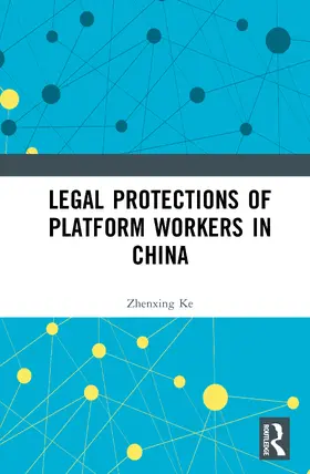 Ke |  Legal Protections of Platform Workers in China | Buch |  Sack Fachmedien
