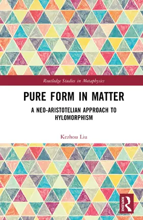 Liu |  Pure Form in Matter | Buch |  Sack Fachmedien