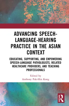 Kong |  Advancing Speech-Language-Hearing Practice in the Asian Context | Buch |  Sack Fachmedien