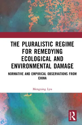Lyu |  The Pluralistic Regime for Remedying Ecological and Environmental Damage | Buch |  Sack Fachmedien
