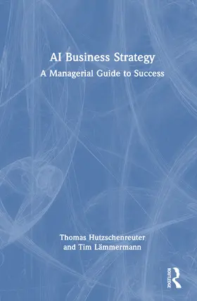 Hutzschenreuter / Lammermann / Lämmermann |  AI Business Strategy | Buch |  Sack Fachmedien
