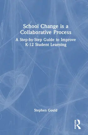 Gould |  School Change is a Collaborative Process | Buch |  Sack Fachmedien