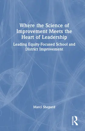Shepard |  Where the Science of Improvement Meets the Heart of Leadership | Buch |  Sack Fachmedien
