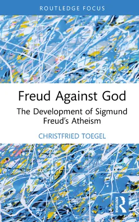 Toegel |  Freud Against God | Buch |  Sack Fachmedien