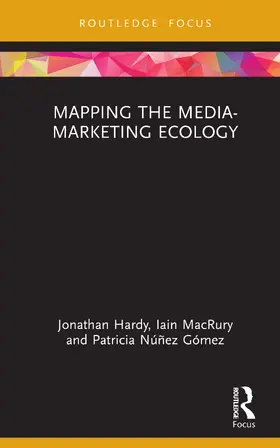 Hardy / MacRury / Núñez Gómez |  Mapping the Media-Marketing Ecology | Buch |  Sack Fachmedien