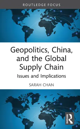 Chan |  Geopolitics, China and the Global Supply Chain | Buch |  Sack Fachmedien