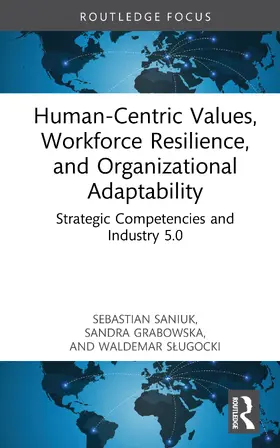 Grabowska / Saniuk / Slugocki |  Human-Centric Values, Workforce Resilience, and Organizational Adaptability | Buch |  Sack Fachmedien