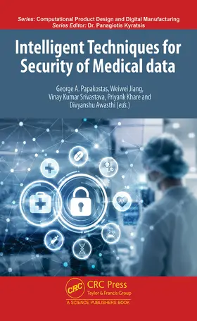 Papakostas / Jiang / Srivastava |  Intelligent Techniques for Security of Medical Data | Buch |  Sack Fachmedien