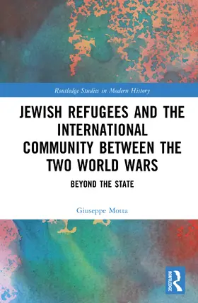 Motta |  Jewish Refugees and the International Community between the Two World Wars | Buch |  Sack Fachmedien