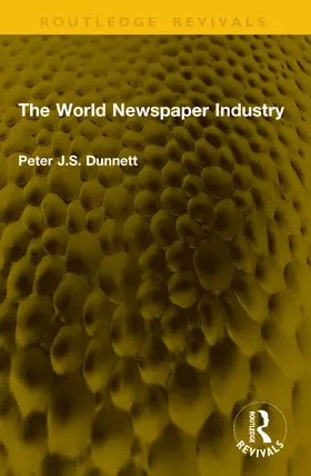 Dunnett |  The World Newspaper Industry | Buch |  Sack Fachmedien