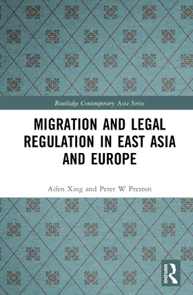 Xing / Preston |  Migration and Legal Regulation in East Asia and Europe | Buch |  Sack Fachmedien