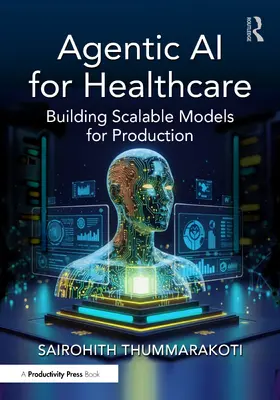 Thummarakoti |  Agentic AI for Healthcare | Buch |  Sack Fachmedien