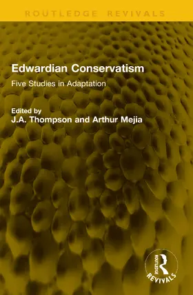 Thompson / Mejia |  Edwardian Conservatism | Buch |  Sack Fachmedien