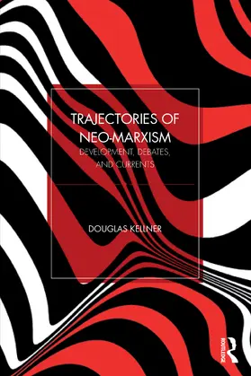 Kellner |  Trajectories of Neo-Marxism | Buch |  Sack Fachmedien
