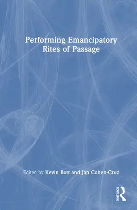 Cohen-Cruz / Bott |  Performing Emancipatory Rites of Passage | Buch |  Sack Fachmedien