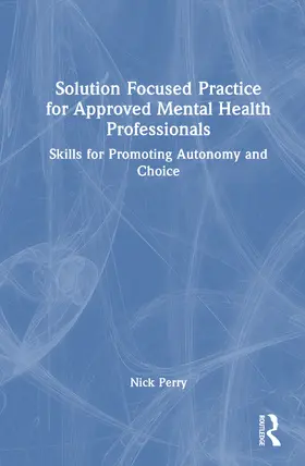 Perry |  Solution Focused Practice for Approved Mental Health Professionals | Buch |  Sack Fachmedien