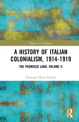 Finaldi |  A History of Italian Colonialism, 1914-1919 | Buch |  Sack Fachmedien