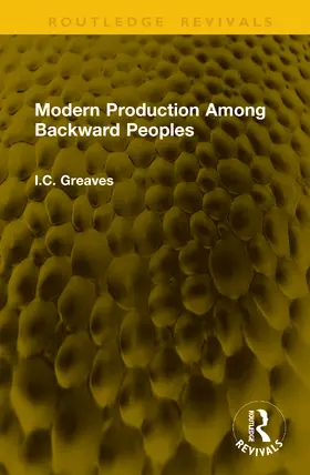 Greaves |  Modern Production Among Backward Peoples | Buch |  Sack Fachmedien