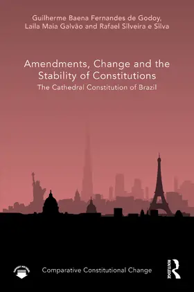 Baena Fernandes de Godoy / Galvão / Silveira e Silva |  Amendments, Change and the Stability of Constitutions | Buch |  Sack Fachmedien