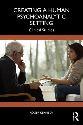 Kennedy |  Creating a Human Psychoanalytic Setting | Buch |  Sack Fachmedien