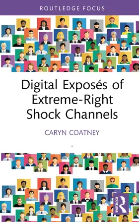 Coatney |  Digital Exposes of Extreme-Right Shock Channels | Buch |  Sack Fachmedien