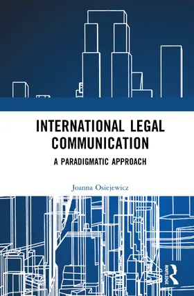 Osiejewicz |  International Legal Communication | Buch |  Sack Fachmedien