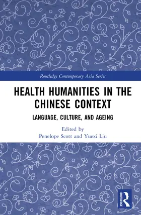 Scott / Liu |  Health Humanities in the Chinese Context | Buch |  Sack Fachmedien
