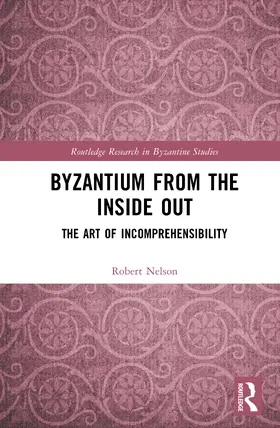 Nelson |  Byzantium From the Inside Out | Buch |  Sack Fachmedien