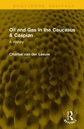 van der Leeuw |  Oil and Gas in the Caucasus & Caspian | Buch |  Sack Fachmedien