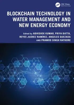Kumar / Batta / Ramírez |  Blockchain Technology in Water Management and New Energy Economy | Buch |  Sack Fachmedien