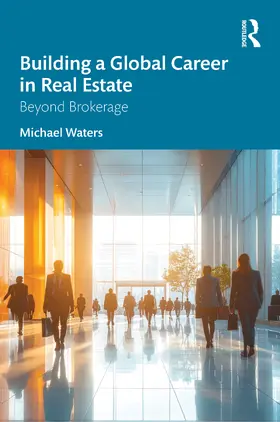 Waters |  Building a Global Career in Real Estate | Buch |  Sack Fachmedien
