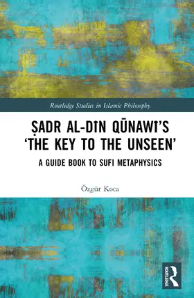 Koca |  ¿adr al-D¿n Q¿naw¿'s 'The Key to the Unseen' | Buch |  Sack Fachmedien