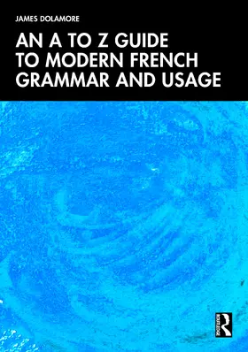 Dolamore |  An A to Z Guide to Modern French Grammar and Usage | Buch |  Sack Fachmedien