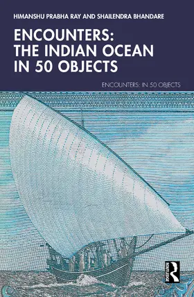 Ray / Bhandare |  Encounters: The Indian Ocean in 50 Objects | Buch |  Sack Fachmedien