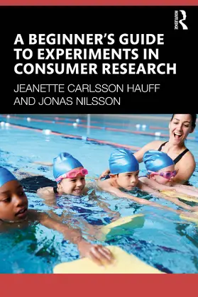 Carlsson Hauff / Nilsson |  A Beginner's Guide to Experiments in Consumer Research | Buch |  Sack Fachmedien