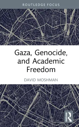 Moshman |  Gaza, Genocide, and Academic Freedom | Buch |  Sack Fachmedien
