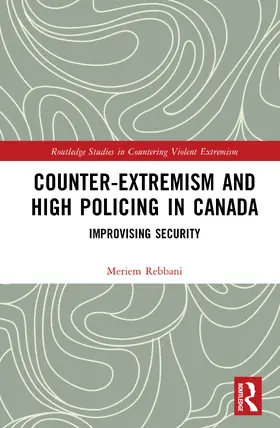 Rebbani |  Counter-Extremism and High Policing in Canada | Buch |  Sack Fachmedien