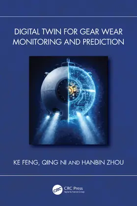 Feng / Ni / Zhou |  Digital Twin for Gear Wear Monitoring and Prediction | Buch |  Sack Fachmedien