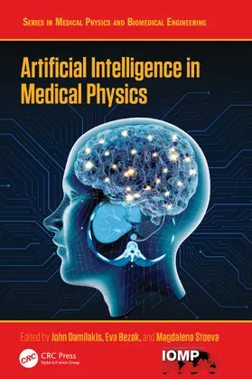 Damilakis / Bezak / Stoeva |  Artificial Intelligence in Medical Physics | Buch |  Sack Fachmedien