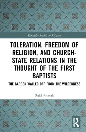 Prostak |  Toleration, Freedom of Religion, and Church-State Relations in the Thought of the First Baptists | Buch |  Sack Fachmedien