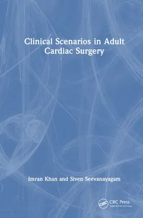 Khan / Seevanayagam |  Clinical Scenarios in Adult Cardiac Surgery | Buch |  Sack Fachmedien