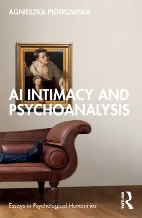Piotrowska | AI Intimacy and Psychoanalysis | Buch | 978-1-041-16953-6 | www.sack.de