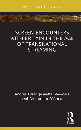D’Arma / Esser / Steemers |  Screen Encounters with Britain in the Age of Transnational Streaming | Buch |  Sack Fachmedien